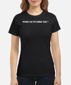 Whose Car We Gonna Take Hoodie 4