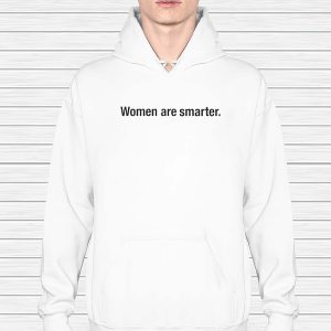 Women Are Smarter Hoodie