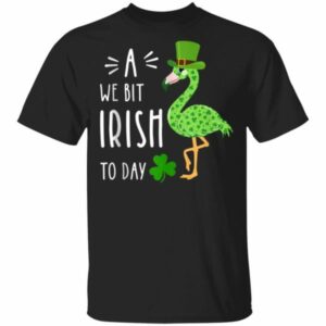 A We Bit Irish To Day Flamingo For St. Patricks Day Shirt, Tank Top