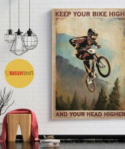 BMX keep your bike high and your head higher poster 1