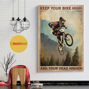 BMX keep your bike high and your head higher poster 1