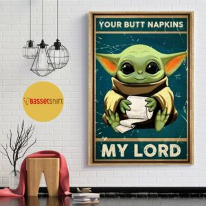 Baby Yoda your butt napkins my Lord poster 4