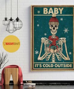 Baby its cold outside skeleton poster 1
