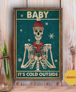 Baby it's cold outside skeleton poster 2 Baby its cold outside skeleton poster 3
