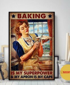 Baking is my superpower and my apron is my cape poster canvas 2