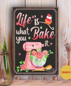 Baking life is what you bake it poster canvas 1