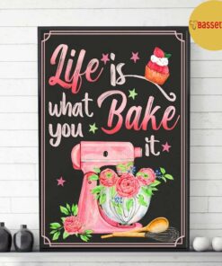 Baking life is what you bake it poster canvas 2