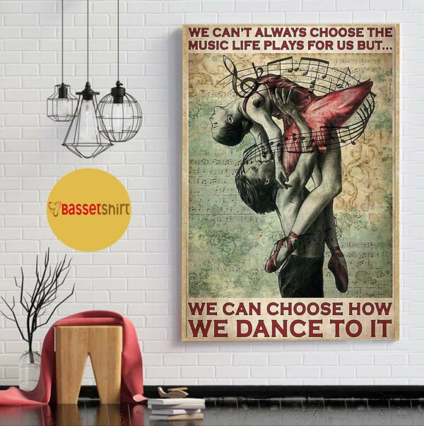 Ballet dancer couple we can’t choose the music life print canvas