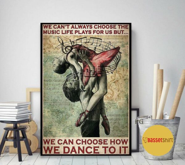 Ballet dancer couple we can’t choose the music life print canvas