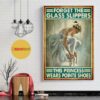 Ballet forget the glass slippers this princess wears pointe shoes poster