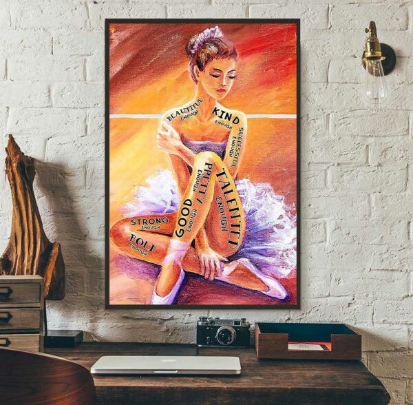 Ballet girl I am enough woman loved ballet poster