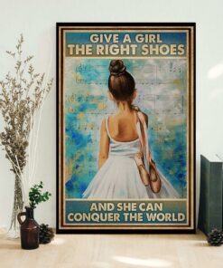 Ballet give a girl the right shoes and she can conquer the world poster 1