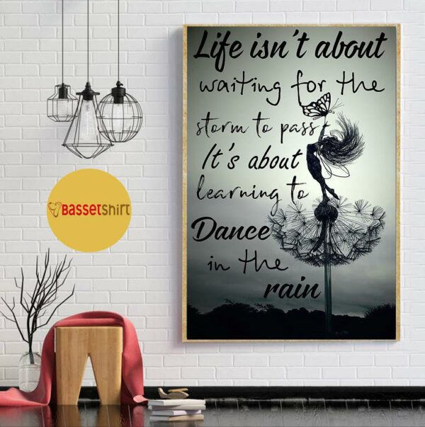 Ballet life it’s about learning to dance in the rain poster