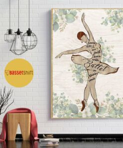 Ballet some girls are just born with ballet in their soul print canvas 1