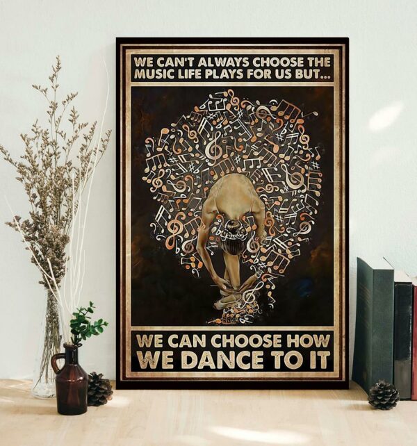 Ballet we can choose how we dance to it vertical poster