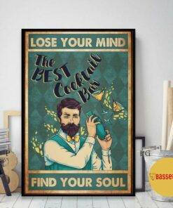 Bartender best cocktail lose your mind find your soul poster 2