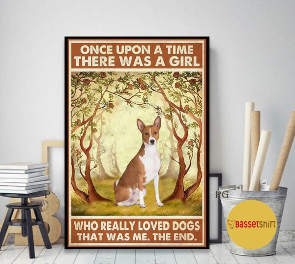 Basenji rose once upon a time a girl really loved dogs poster