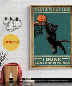 Basketball black cat thats what I do I dunk and I know things poster 1