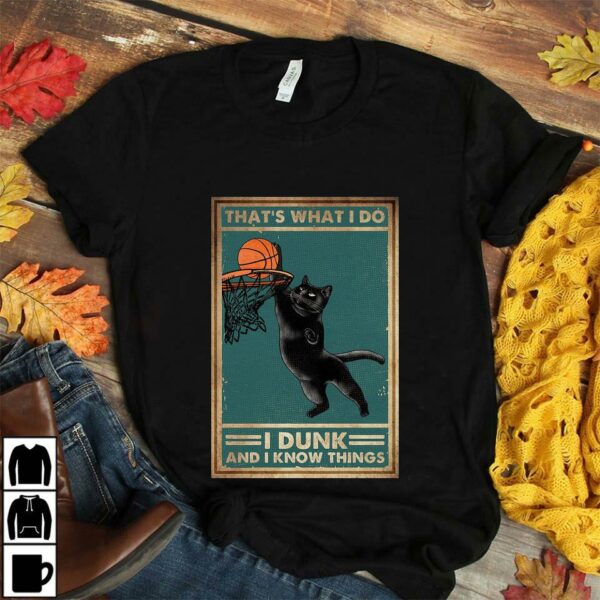 Basketball black cat that’s what I do I dunk and I know things poster