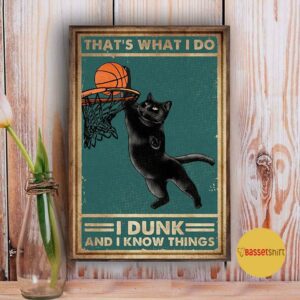 Basketball black cat thats what I do I dunk and I know things poster 3