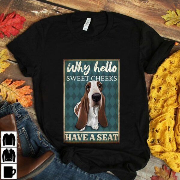 Basset Hound why hello sweet cheeks have a seat poster