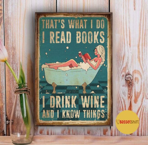 Bathroom girl I read books I drink wine and I know things poster