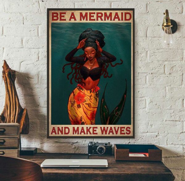 Be a Mermaid and make waves poster