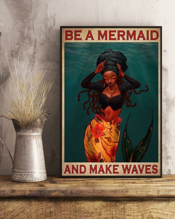 Be a Mermaid and make waves poster