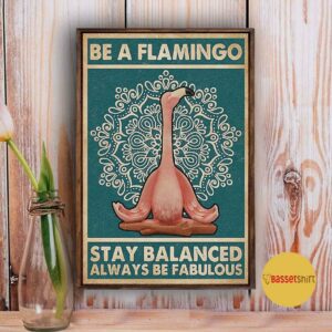 Be a flamingo stay balanced always be fabulous poster canvas 3