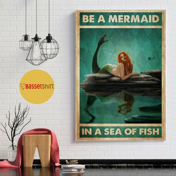 Be a mermaid in a sea of fish vertical poster