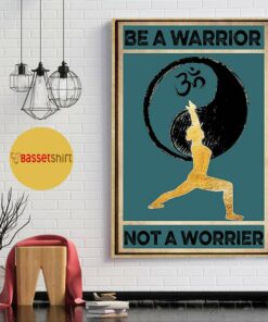 Be a warrior not a worrier vertical poster 1