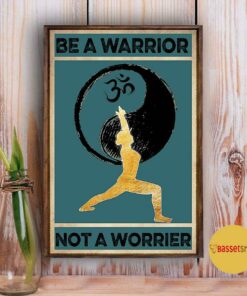 Be a warrior not a worrier vertical poster 3