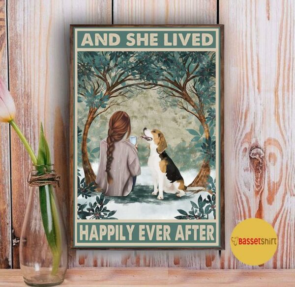 Beagle dog and she lived happily ever after poster