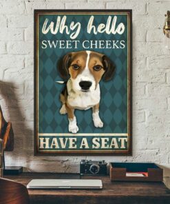Beagle why hello sweet cheeks have a seat poster 3
