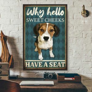 Beagle why hello sweet cheeks have a seat poster 3