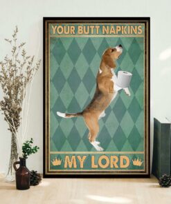 Beagle your butt napkins my Lord poster 1