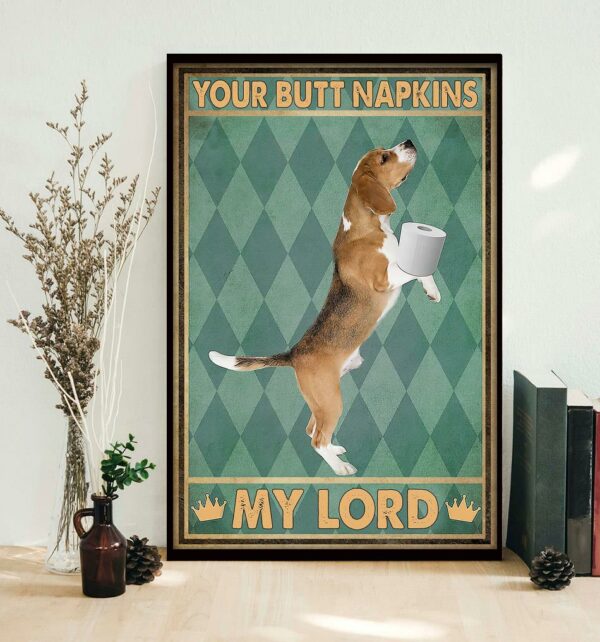 Beagle your butt napkins my Lord poster