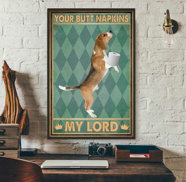 Beagle your butt napkins my Lord poster