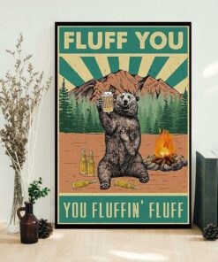 Bear Drinking fluff you you fluffin fluff poster Bassetshirt 1