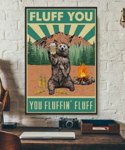 Bear Drinking fluff you you fluffin fluff poster Bassetshirt 3