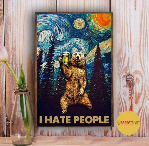 Bear I hate people Starry Night poster