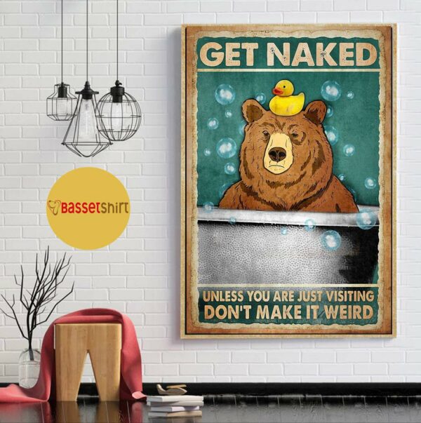 Bear bathroom get naked unless you are just visiting don’t make it weird poster