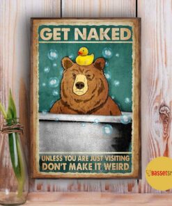 Bear bathroom get naked unless you are just visiting don't make it weird poster 2 Bear bathroom get naked unless you are just visiting dont make it weird poster 3