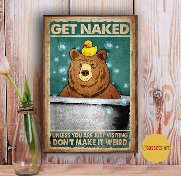 Bear bathroom get naked unless you are just visiting don’t make it weird poster