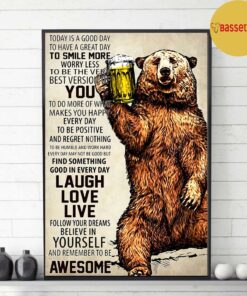 Bear beer today is good day to have a great day poster 2 Bear beer today is good day to have a great day poster 3