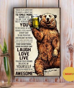 Bear beer today is good day to have a great day poster 4 Bear beer today is good day to have a great day poster 5