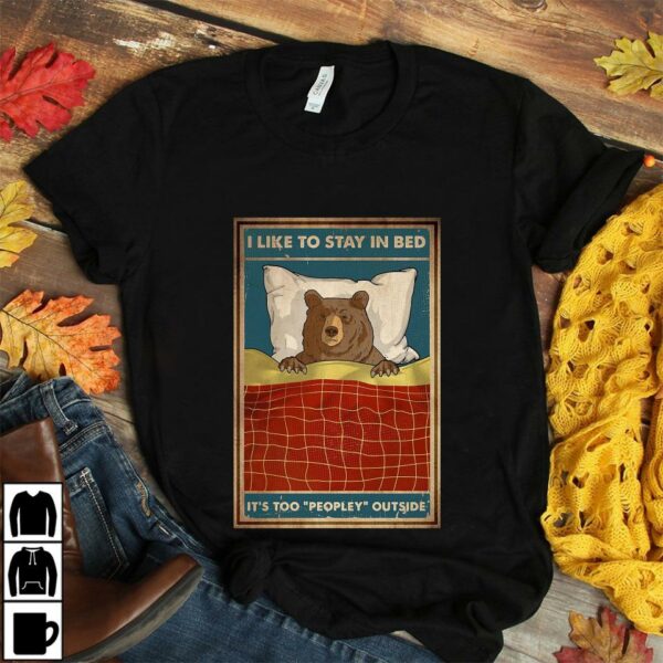 Bear camping I like to stay in bed it too peopley outside poster