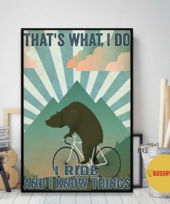 Bear cycling that's what I do I ride and I know things poster 1 Bear cycling thats what I do I ride and I know things poster 2