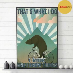 Bear cycling thats what I do I ride and I know things poster 3