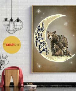 Bear family I love you to the moon and back poster 1